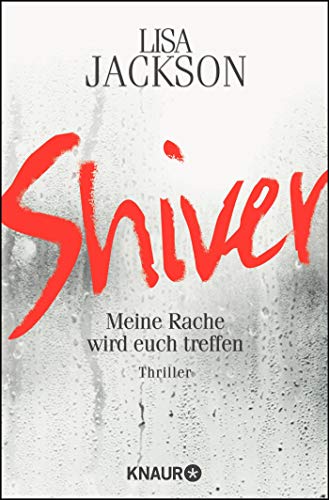 Shiver : meine Rache wird euch treffen ; Thriller. Aus dem Amerikan. von Elisabeth Hartmann / Knaur ; 63669 - Jackson, Lisa
