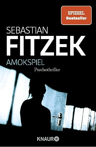 Amokspiel : Psychothriller. Knaur ; 63718 - Fitzek, Sebastian