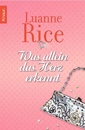 Was allein das Herz erkennt (9783426637722) by Luanne Rice; Ursula Bischoff