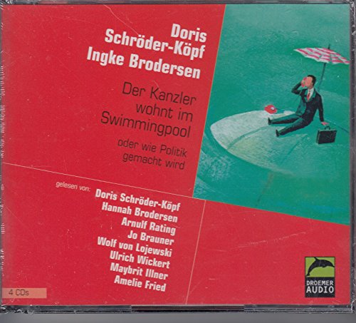 Der Kanzler wohnt im Swimmingpool oder wie Politik gemacht wird, 4 Audio-CDs - Schröder-Köpf, Doris, Brodersen, Ingke