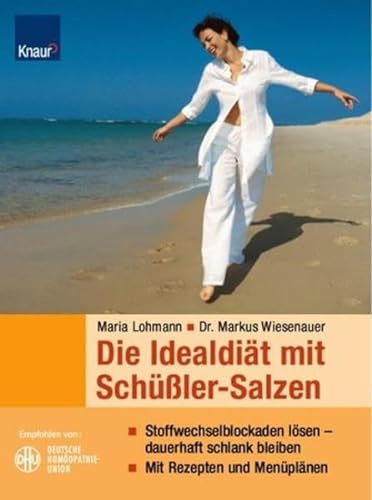 Die Idealdiät mit Schüßler-Salzen: Stoffwechselblockaden lösen - dauerhaft schlank bleiben Mit Re...
