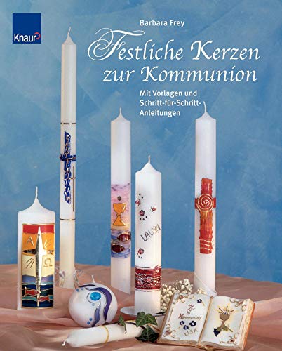 Imagen de archivo de Festliche Kerzen zur Kommunion: Mit Vorlagen und Schritt-fr-Schritt Anleitungen a la venta por medimops