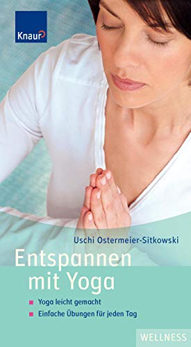Stock image for Entspannen mit Yoga von Uschi Ostermeier-Sitkowski for sale by medimops