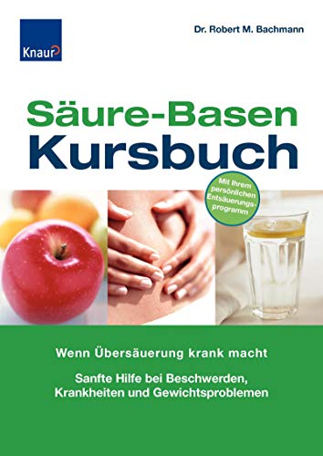 Beispielbild fr Sure-Basen-Kursbuch: Wenn bersuerung krank macht Sanfte Hilfe bei Beschwerden und Gewichtsproblemen zum Verkauf von medimops