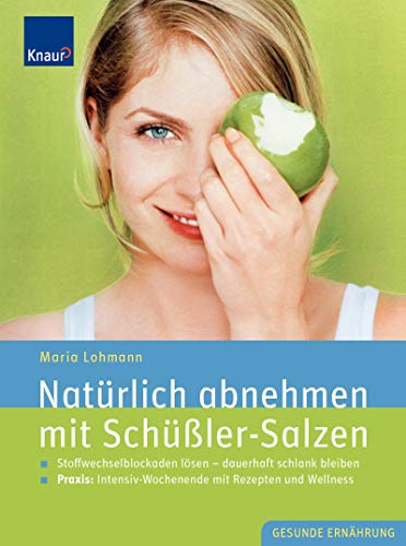 Beispielbild fr Natrlich abnehmen mit Schler-Salzen: Stoffwechselblockaden lsen - dauerhaft schlank bleiben. Mit Rezepten und Wellness zum Verkauf von medimops