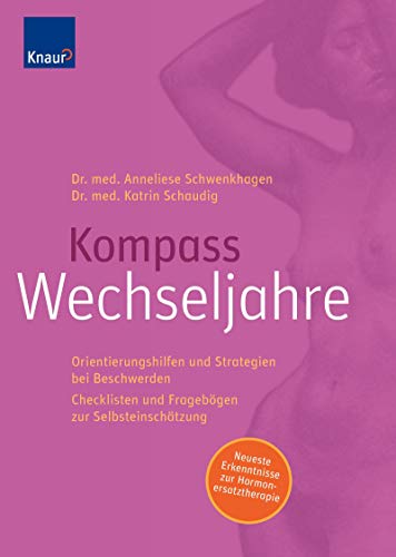 Kompass Wechseljahre. Orientierungshilfen und Strategien bei Beschwerden. Checklisten und Fragebögen zur Selbsteinschätzung - Kathrin Schaudig, Anneliese Schwenkhagen