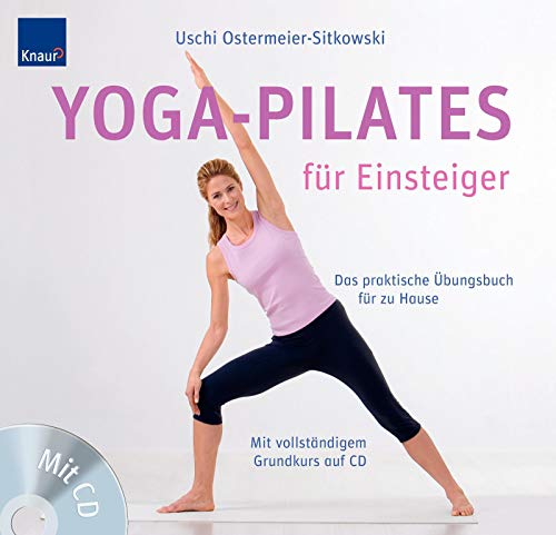 Stock image for Yoga-Pilates fr Einsteiger: Das praktische bungsbuch fr zu Hause Mit vollstndigem Grundkurs auf CD for sale by Ostmark-Antiquariat Franz Maier
