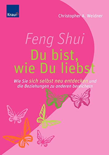 9783426645536: Feng Shui - Du bist, wie du liebst