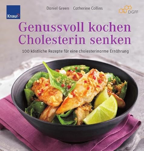 Stock image for Genussvoll kochen - Cholesterin senken: 100 kstliche Rezepte fr eine cholesterinarme Ernhrung for sale by medimops