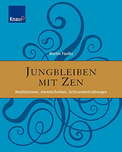 Stock image for Jungbleiben mit ZEN: Meditationen, Atemtechniken, Achtsamkeitbungen for sale by medimops