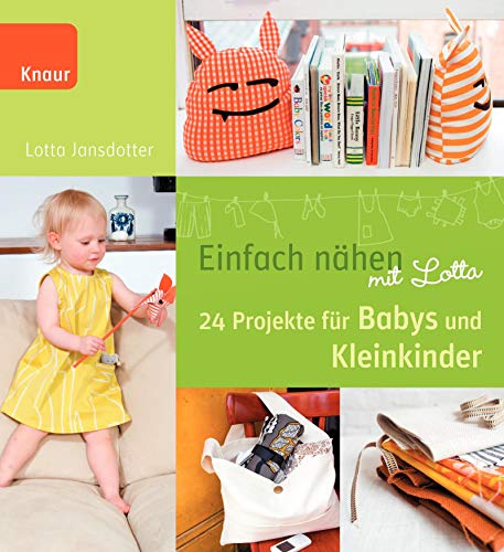 Beispielbild fr Einfach nhen mit Lotta: 24 Projekte fr Babys und Kleinkinder zum Verkauf von medimops
