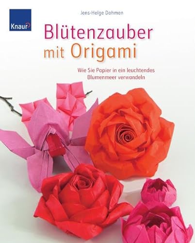 Beispielbild fr Bltenzauber mit Origami: Wie Sie Papier in ein leuchtendes Blumenmeer verwandeln zum Verkauf von medimops