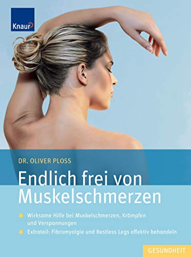 Imagen de archivo de Endlich frei von Muskelschmerzen: Wirksame Hilfe bei Muskelschmerzen, Krmpfen und Verspannungen. Extrateil: Fibromyalgie und Restless Legs effektiv behandeln a la venta por medimops