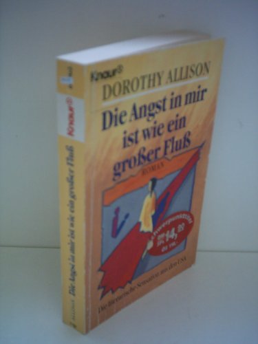 Die Angst in mir ist wie ein grosser Fluss. Roman. Aus dem Amerikanischen von Christine Popp. - Allison, Dorothy