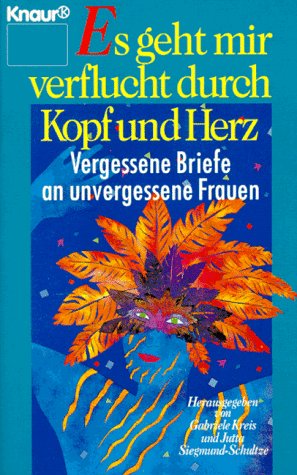 Stock image for Es geht mir verflucht duch Kopf und Herz - vergessene Briefe an unvergessene Frauen for sale by Eulennest Verlag e.K.