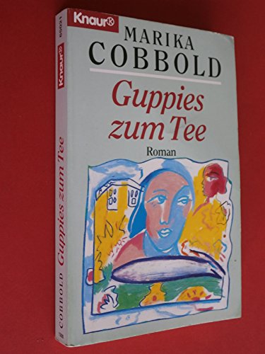 Beispielbild fr Guppies zum Tee (Knaur Taschenbcher. Starke Seiten fr Frauen) zum Verkauf von Versandantiquariat Felix Mcke