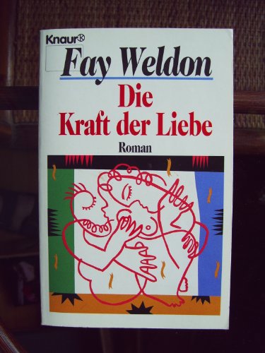 Die Kraft der Liebe (Fiction, Poetry & Drama) - Weldon, Fay