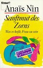 Stock image for Sanftmut des Zorns. Was es heit, Frau zu sein. for sale by medimops