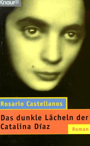 Das dunkle Lächeln der Catalina Díaz (Knaur Taschenbücher. Starke Seiten für Frauen) - Castellanos, Rosario