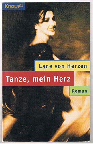 Stock image for Tanze, mein Herz (Knaur Taschenbcher. Starke Seiten fr Frauen) for sale by Versandantiquariat Felix Mcke