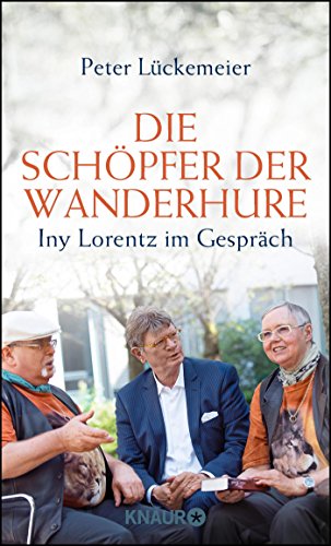Die Schöpfer der Wanderhure: Iny Lorentz im Gespräch - Lückemeier, Peter