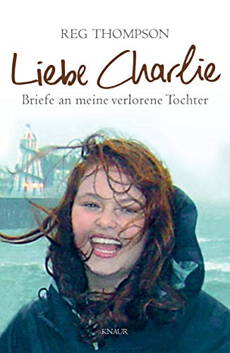 Beispielbild fr Liebe Charlie: Briefe an meine verlorene Tochter zum Verkauf von Kultgut