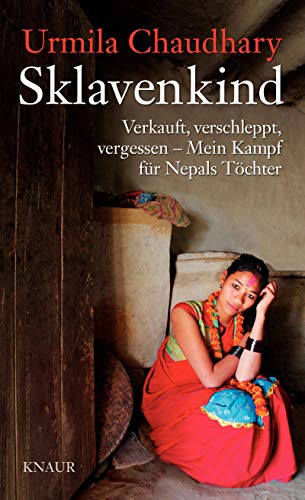 Imagen de archivo de Sklavenkind - Verkauft, verschleppt, vergessen ? Mein Kampf fr Nepals Tchter a la venta por Versandantiquariat Jena