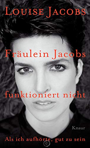 Beispielbild fr Frulein Jacobs funktioniert nicht: Als ich aufhrte, gut zu sein zum Verkauf von medimops