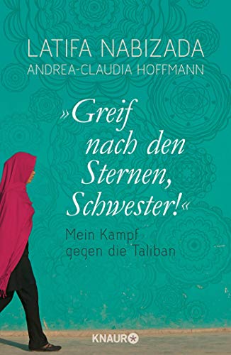 Stock image for "Greif nach den Sternen, Schwester!": Mein Kampf gegen die Taliban for sale by medimops