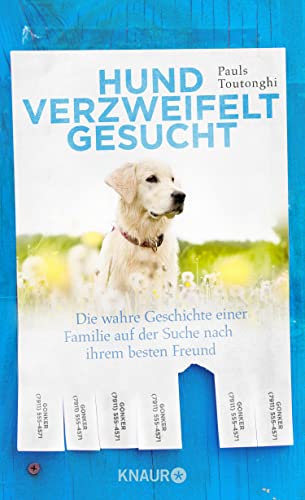 Stock image for Hund verzweifelt gesucht: Die wahre Geschichte einer Familie auf der Suche nach ihrem besten Freund for sale by GF Books, Inc.
