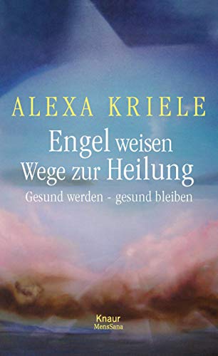 Beispielbild fr Engel weisen Wege zur Heilung: Gesund werden - gesund bleiben zum Verkauf von medimops