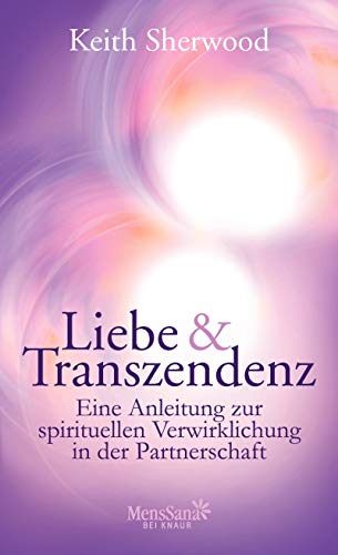 Beispielbild fr Liebe und Transzendenz: Eine Anleitung zur spirituellen Verwirklichung in der Partnerschaft zum Verkauf von medimops