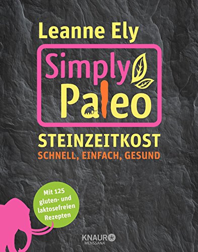 Imagen de archivo de Simply Paleo: Steinzeitkost - schnell, einfach, gesund a la venta por medimops