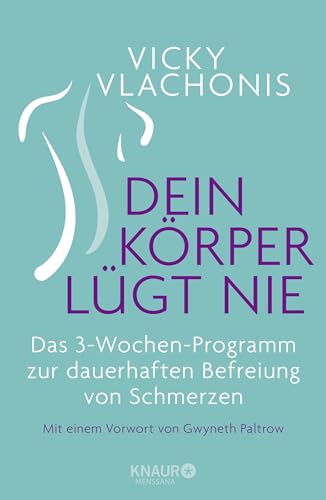 Beispielbild fr Dein Krper lgt nie: Das 3-Wochen-Programm zur dauerhaften Befreiung von Schmerzen zum Verkauf von medimops