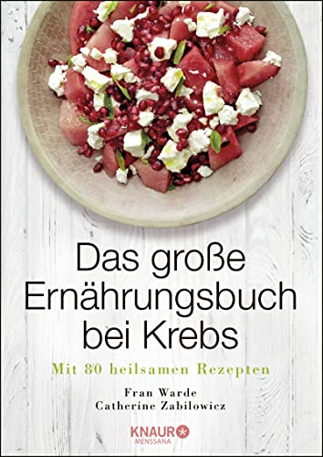 Stock image for Das groe Ernhrungsbuch bei Krebs: Mit 80 heilsamen Rezepten for sale by medimops