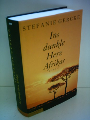 Beispielbild fr Ins dunkle Herz Afrikas: Roman zum Verkauf von Versandantiquariat Felix Mcke