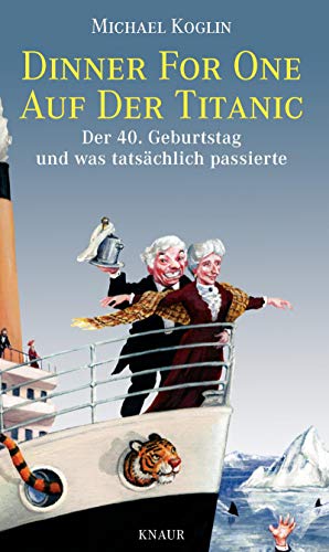 Stock image for Dinner for One auf der Titanic: Der 40. Geburtstag und was tatschlich passierte for sale by medimops