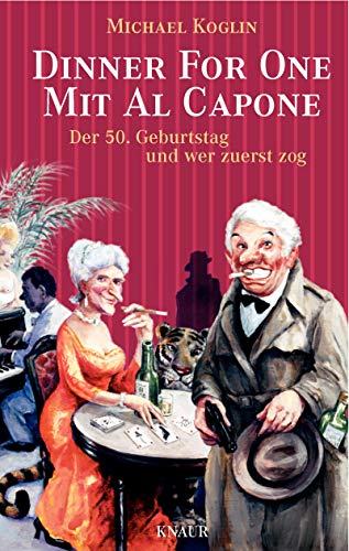 Stock image for Dinner for One mit Al Capone: Der 50. Geburtstag und wer zuerst zog for sale by medimops