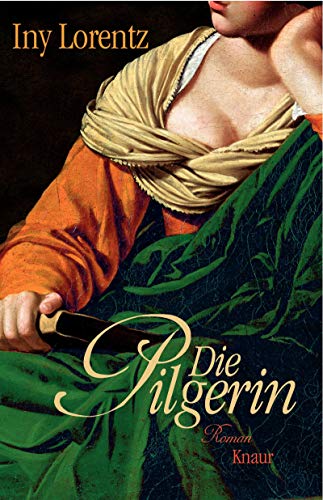 Die Pilgerin: Roman - Iny Lorentz