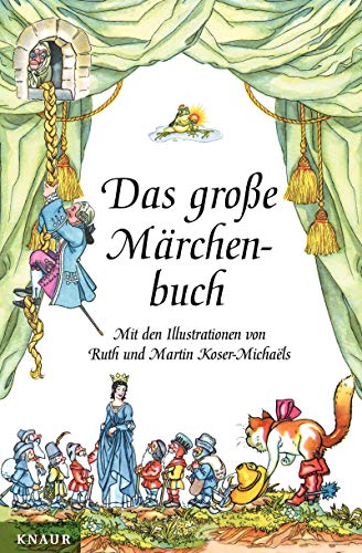 Beispielbild für Das große Märchenbuch: Mit Illustrationen von Ruth und Martin Koser-Michaels zum Verkauf von medimops
