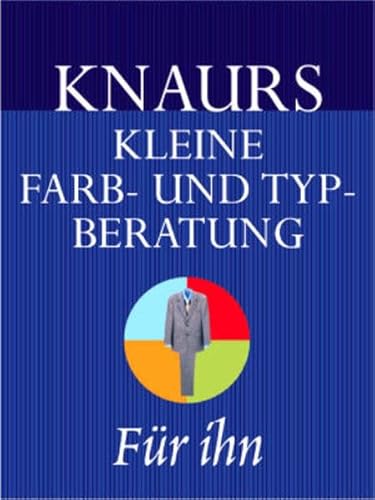 Stock image for Knaurs Kleine Farb- und Typberatung fr ihn for sale by medimops