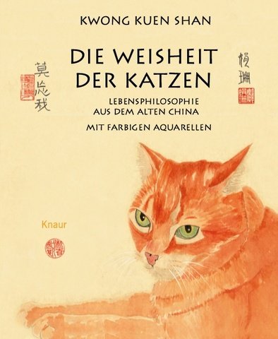 9783426665633: Die Weisheit der Katzen: Lebensphilosophie aus dem Alten China