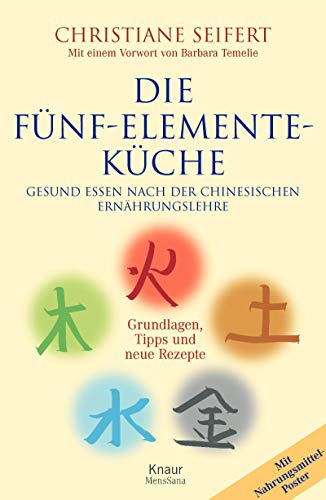 Stock image for Die Fnf-Elemente-Kche: Gesund essen nach der chinesischen Ernhrungslehre for sale by medimops