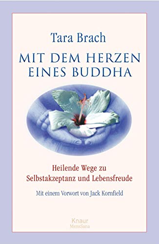 Beispielbild fr Mit dem Herzen eines Buddha: Heilende Wege zu Selbstakzeptanz und Lebensfreude zum Verkauf von Alexander Wegner