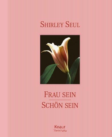 Frau sein - schön sein / Ja sagen zu sich selbst