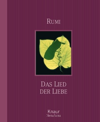 Beispielbild fr Das Lied der Liebe [Gebundene Ausgabe] MensSana islamischer Dichter Rumi 13. Jahrhundert Verse legendr mystische Gedichte Liebe zu Gott Lebensweisheit Ekstase Sufismus Dschalal ad-Din Muhammad Rumi Islam Grnder Sufi-Orden der tanzenden Derwische Universum Weltliteratur Gttliche Liebe Poetik Einssein Ursprung Weisheit Mysterium Geschenkbuch Belletristik Sufismus Weisheit der Sufis Love Ekstase Erotik Rumi (Autor), Jonathan Star (Herausgeber), Shahram Shiva (Herausgeber), Hans Christian Meiser (bersetzer) zum Verkauf von BUCHSERVICE / ANTIQUARIAT Lars Lutzer