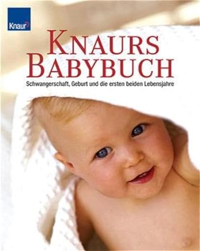 Beispielbild fr Knaurs Babybuch. Schwangerschaft, Geburt und die ersten beiden Lebensjahre zum Verkauf von medimops