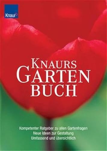 Beispielbild fr Knaurs Gartenbuch - Kompetenter Ratgeber zu allen Gartenfragen. Neue Ideen zur Gestaltung. Zier- und Nutzgarten. zum Verkauf von Abrahamschacht-Antiquariat Schmidt