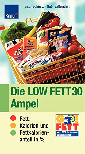 9783426667217: Die Low Fett 30 Ampel. Fett, Kalorien und Fettkalorienanteil in Prozent.