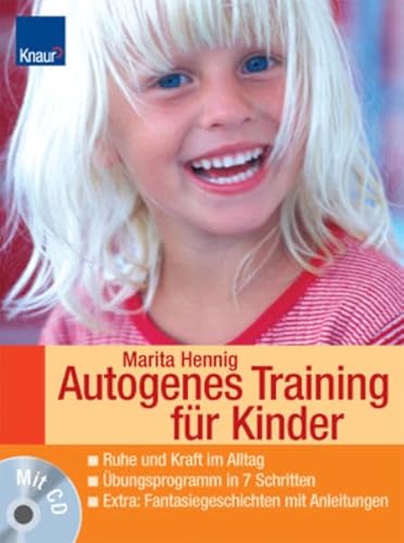 Beispielbild fr Autogenes Training fr Kinder: Ruhe und Kraft im Alltag - bungsprogramm in 7 Schritten - Extra: Fantasiegeschichten mit Anleitungen zum Verkauf von medimops